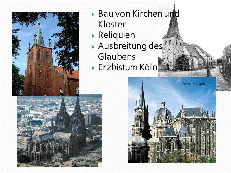 Bau von Kirchen und Kloster Reliquien Ausbreitung des Glaubens Erzbistum Köln